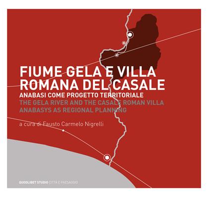 Fiume Gela e Villa Romana del Casale. Anabasi come progetto territoriale - copertina