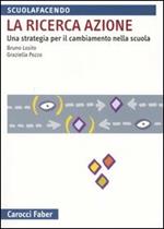 La ricerca azione. Una strategia per il cambiamento nella scuola