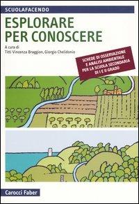 Esplorare per conoscere. Schede di osservazione e analisi ambientale per la scuola secondaria di primo e secondo grado - copertina