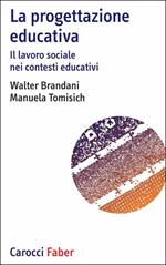 La progettazione educativa. Il lavoro sociale nei contesti educativi