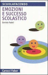 Emozioni e successo scolastico - Daniele Fedeli - copertina