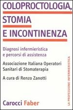 Coloproctologia, stomia e incontinenza. Diagnosi infermieristica e percorsi di assistenza