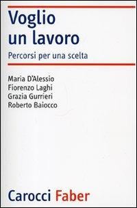 Voglio un lavoro. Percorsi per una scelta - copertina