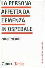 La persona affetta da demenza in ospedale