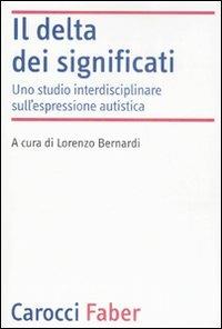 Il delta dei significati. Uno studio interdisciplinare sull'espressione autistica - copertina