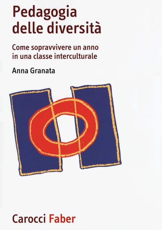 Pedagogia delle diversità. Come sopravvivere un anno in una classe interculturale - Anna Granata - copertina