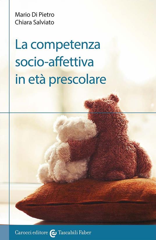 La competenza socio-affettiva in età prescolare - Mario Di Pietro,Chiara Salviato - copertina