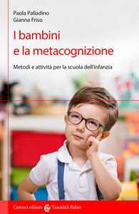 Image of I bambini e la metacognizione. Metodi e attività per la scuola dell'infanzia