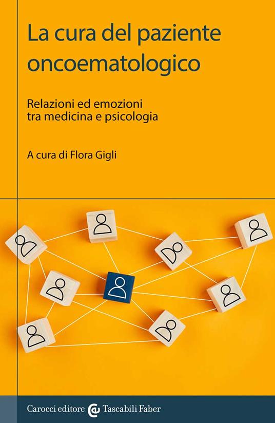 La cura del paziente oncoematologico. Relazioni ed emozioni tra medicina e psicologia - copertina