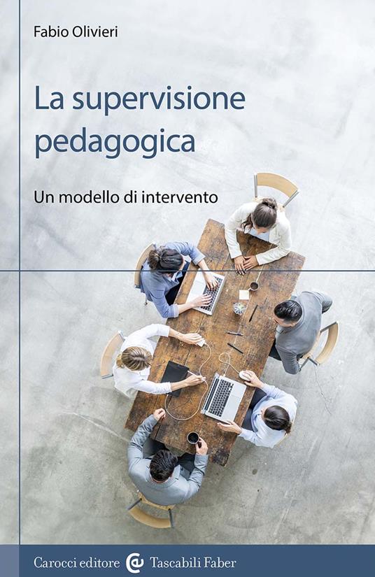 La supervisione pedagogica. Un modello di intervento - Fabio Olivieri - copertina