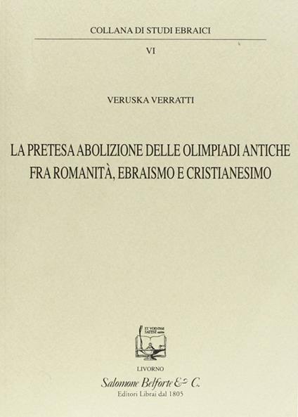 La pretesa abolizione delle olimpiadi antiche fra romanità, ebraismo e cristianesimo - Veruska Verratti - copertina