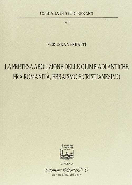 La pretesa abolizione delle olimpiadi antiche fra romanità, ebraismo e cristianesimo - Veruska Verratti - copertina