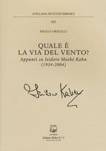 Quale è la via del vento? Appunti su Isidoro Moshe Kahn (1934-2004)