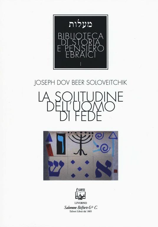 La solitudine dell'uomo di fede - Joseph Beer Soloveitchik - copertina