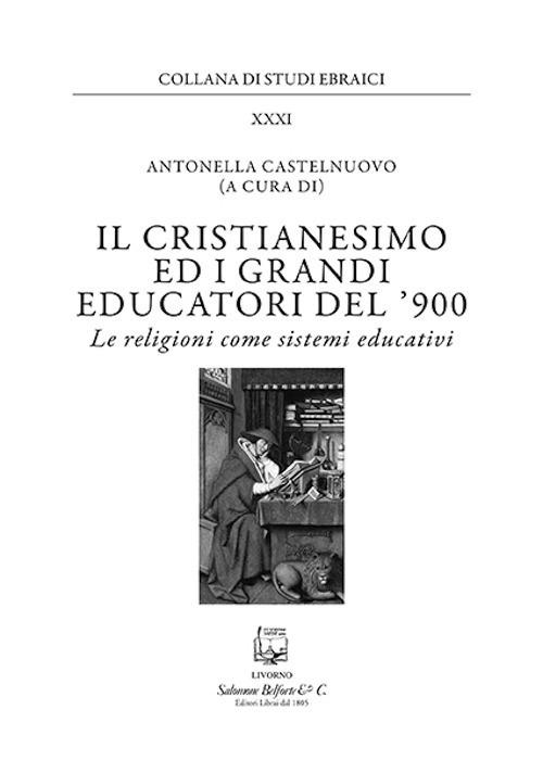 Il cristianesimo ed i grandi educatori del '900. Le religioni come sistemi educativi - copertina