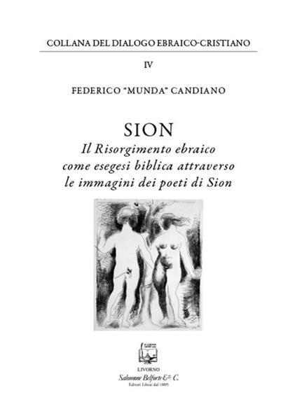 Sion. Il risorgimento ebraico come esegesi biblica attraverso le immagini dei poeti di Sion. Nuova ediz. - Federico "munda" Candiano - copertina