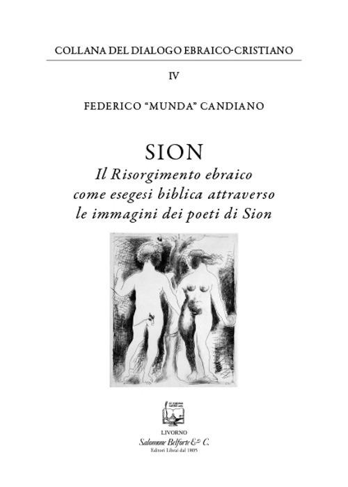 Sion. Il risorgimento ebraico come esegesi biblica attraverso le immagini dei poeti di Sion. Nuova ediz. - Federico "munda" Candiano - copertina