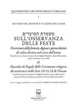 Sull'osservanza delle feste. Descrizione delle festività, digiuni e giorni distinti di culto ebraico nel corso dell'anno. Nuova ediz.