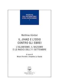 Il jihad e l'odio contro gli ebrei. L'islamismo, il nazismo e le radici dell'11 settembre - Matthias Kuntzel - copertina