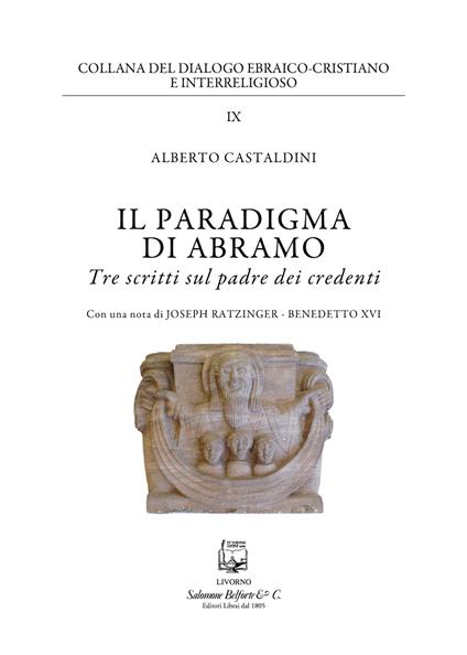 Il paradigma di Abramo. Tre scritti sul padre dei credenti - Alberto Castaldini - copertina