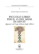 Piccolo libro per il 15 del mese di Shvat. Appunti sul Capo d'Anno degli Alberi