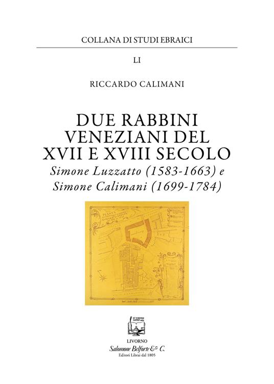 Due rabbini veneziani del XVII e XVIII SECOLO. Simone Luzzato (1583-1663) e Simone Calimani (1699-1784) - Riccardo Calimani - copertina