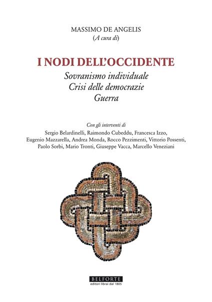 I nodi dell'Occidente. Sovranismo individuale Crisi delle democrazie Guerra - copertina