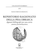 Repertorio ragionato della Pisa ebraica. Appunti bibliografici per una storia omnia circumiacentes