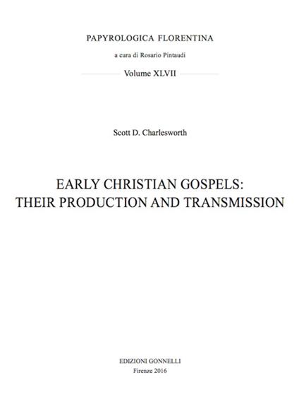 Early christian gospels: their production and transmission - Scott D. Charlesworth - copertina
