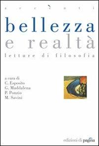 Bellezza e realtà. Letture di filosofia - Costantino Esposito,Giovanni Maddalena,M. Savini - copertina