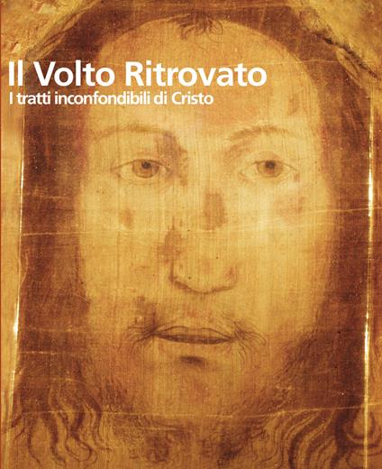 Il volto ritrovato. I tratti inconfondibili di Cristo - Emanuele Colombo,Michele Colombo,Paola Francesca - ebook