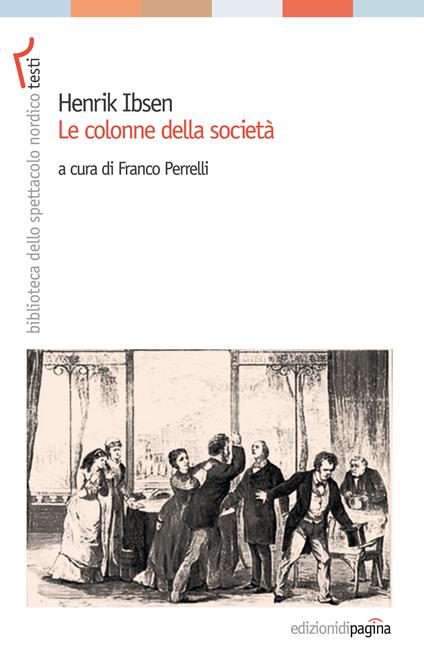 I pilastri della società - Henrik Ibsen,F. Perrelli - ebook