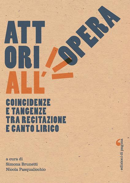 Attori all'opera. Coincidenze e tangenze tra recitazione e canto lirico - copertina