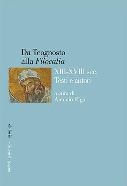 Da Teognosto alla «Filocalia» (XIII-XVIII sec.). Testi e autori - copertina