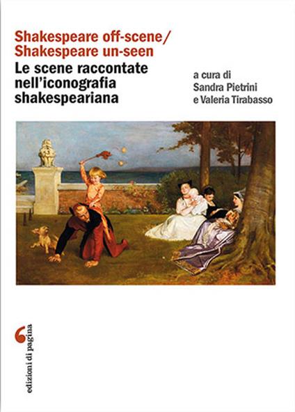 «Shakespeare off-scene/Shakespeare un-seen»: le scene raccontate nell'iconografia shakespeariana - copertina