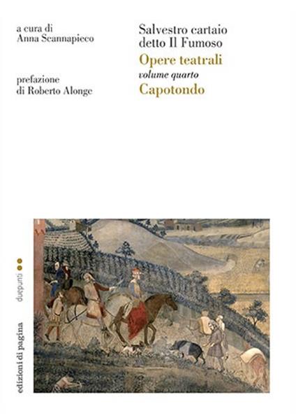 Opere teatrali. Vol. 4: Capotondo - Salvestro cartaio detto il Fumoso - copertina