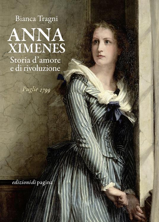 Anna Ximenes. Storia d'amore e di rivoluzione - Bianca Tragni - ebook