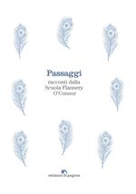 Passaggi. Racconti dalla scuola Flannery O'Connor