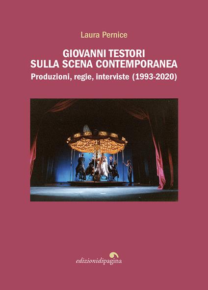 Giovanni Testori sulla scena contemporanea. Produzioni, regie, interviste (1993-2020) - Laura Pernice - ebook