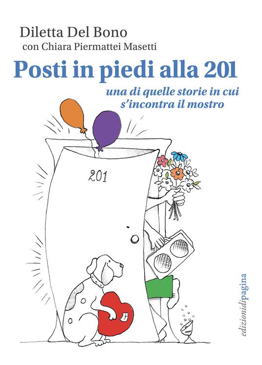 Posti in piedi alla 201. Una di quelle storie in cui s'incontra il mostro - Del Bono Diletta,Piermattei Masetti Chiara - ebook