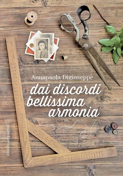 Dai discordi bellissima armonia - Digiuseppe Annapaola - copertina