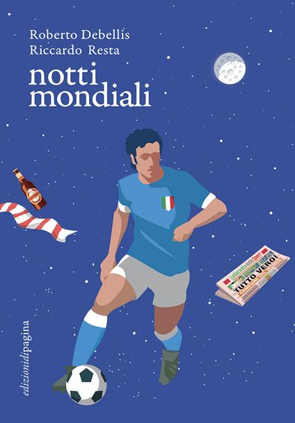 Notti mondiali - Roberto Debellis,Riccardo Resta - copertina