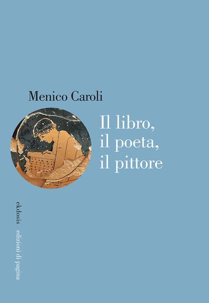 Il libro, il poeta, il pittore - Menico Caroli - copertina