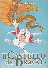 Il castello del drago. Vol. 2 - Toyokazu Matsunaga - copertina