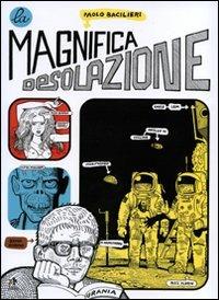 La magnifica desolazione - Paolo Bacilieri - copertina