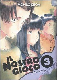 Il nostro gioco (Bokurano). Vol. 3 - Mohiro Kitoh - copertina