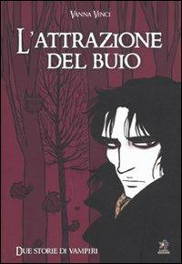 L'attrazione del buio. Due storie di vampiri - Vanna Vinci - copertina