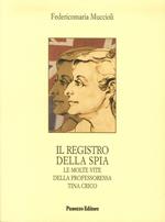 Il registro della spia. Le molte vite della professoressa Tina Crico