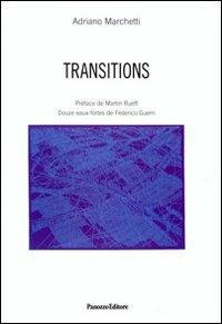 Transitions. Ediz. italiana e francese - Adriano Marchetti - copertina