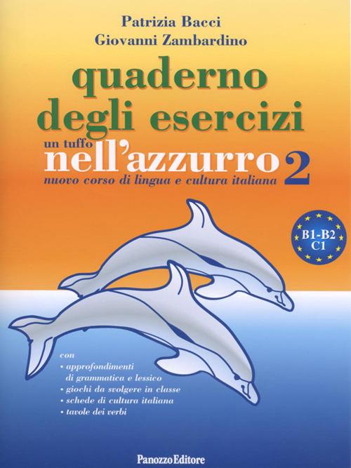 Un tuffo nell'azzurro 2. Nuovo corso di lingua e cultura italiana. Quaderno di esercizi - Patrizia Bacci,Giovanni Zambardino - copertina